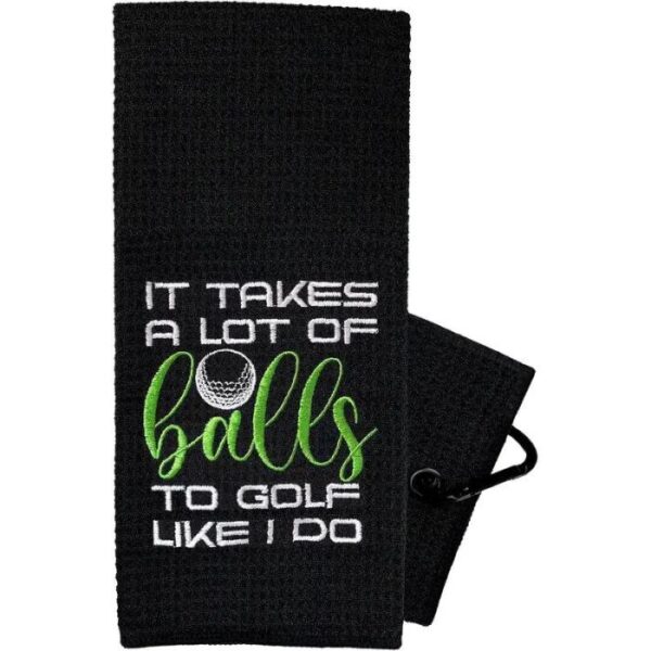 Microfiber golfhanddoek It takes a lot of balls to golf like I do